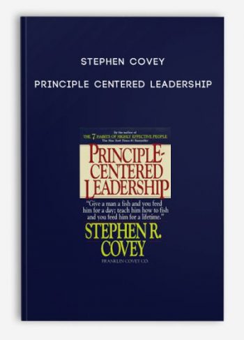 Stephen Covey – Principle Centered Leadership