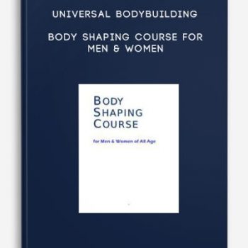 Universal Bodybuilding – Body Shaping Course for Men & Women