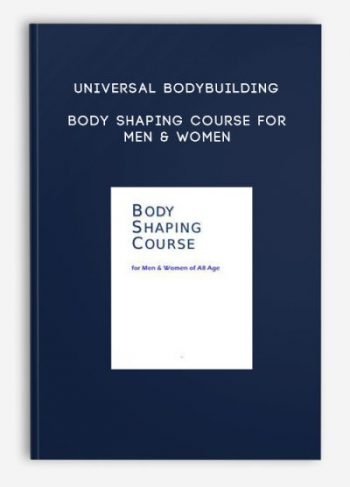 Universal Bodybuilding – Body Shaping Course for Men & Women