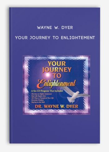 Wayne W. Dyer – Your Journey to Enlightement