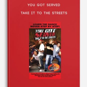 You Got Served – Take It To The Streets