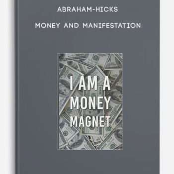 Abraham-Hicks – Money and Manifestation