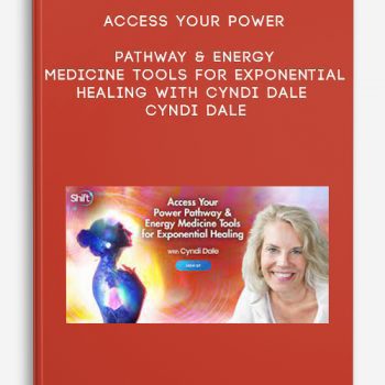 Access Your Power Pathway & Energy Medicine Tools for Exponential Healing with Cyndi Dale - Cyndi Dale