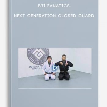 BJJ Fanatics – Next Generation Closed Guard