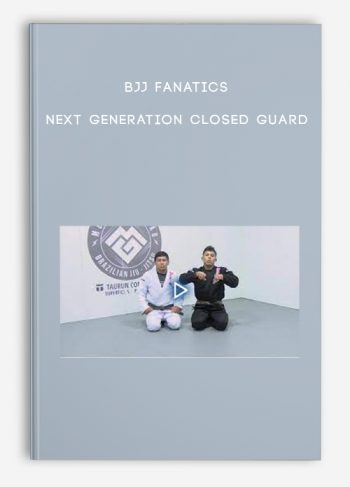 BJJ Fanatics – Next Generation Closed Guard