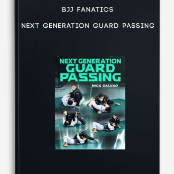 BJJ Fanatics – Next Generation Guard Passing