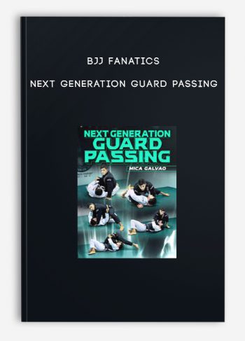 BJJ Fanatics – Next Generation Guard Passing