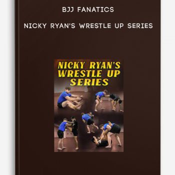 BJJ Fanatics – Nicky Ryan’s Wrestle Up Series