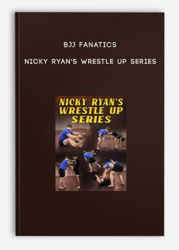 BJJ Fanatics – Nicky Ryan’s Wrestle Up Series