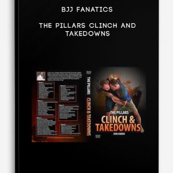 BJJ Fanatics – The Pillars Clinch and Takedowns