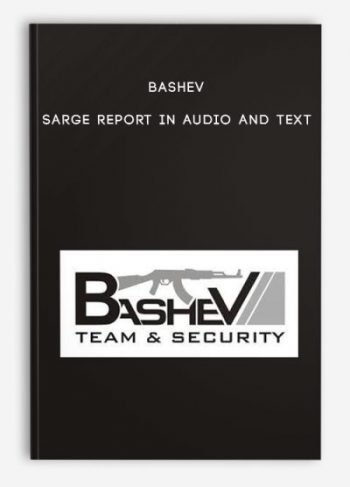 Bashev – Sarge report in audio and text