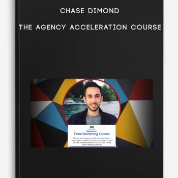 Chase Dimond – The Agency Acceleration Course