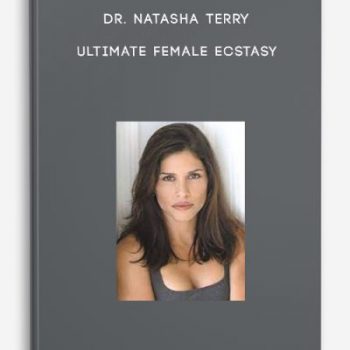 Dr. Natasha Terry – Ultimate Female Ecstasy