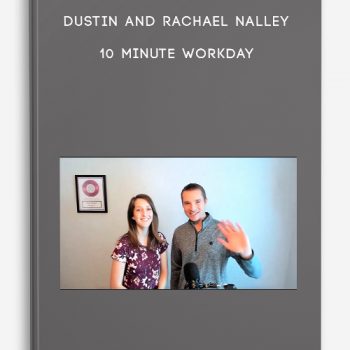 Dustin and Rachael Nalley – 10 Minute Workday