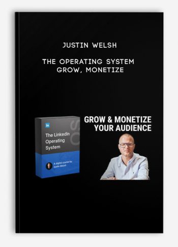 Justin Welsh – The Operating System – Grow, Monetize