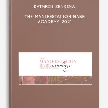 Kathrin Zenkina – The Manifestation Babe Academy 2021