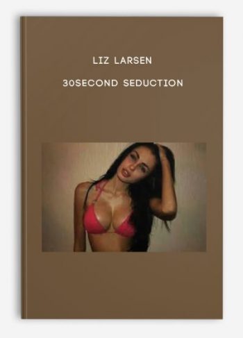 Liz Larsen – 30Second Seduction