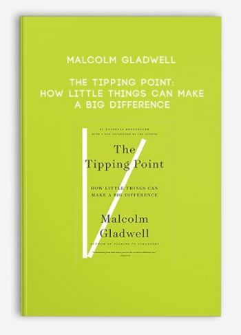 Malcolm Gladwell – The Tipping Point: How Little Things Can Make a Big Difference