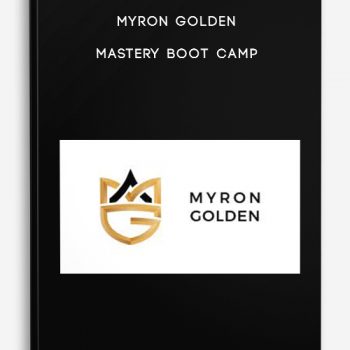 Myron Golden – Mastery Boot Camp