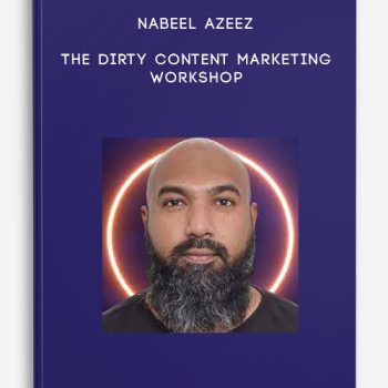 Nabeel Azeez – The Dirty Content Marketing Workshop