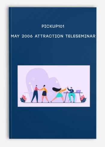 Pickup101 – May 2006 Attraction Teleseminar