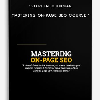 "Stephen Hockman – Mastering On-Page SEO Course "