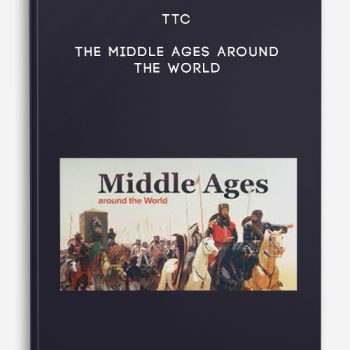 TTC – The Middle Ages around the World