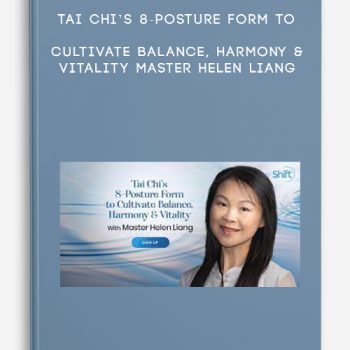 Tai Chi’s 8-Posture Form to Cultivate Balance, Harmony & Vitality – Master Helen Liang