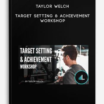 Taylor Welch – Target Setting & Achievement Workshop