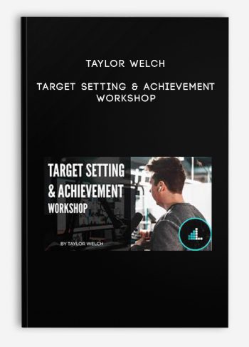 Taylor Welch – Target Setting & Achievement Workshop