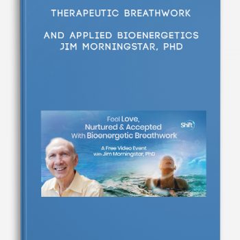 Therapeutic Breathwork and Applied Bioenergetics – Jim Morningstar, PhD