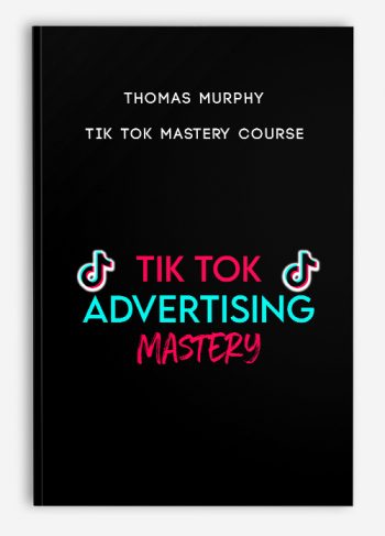 Thomas Murphy – Tik Tok Mastery Course