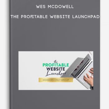 Wes McDowell – The Profitable Website Launchpad