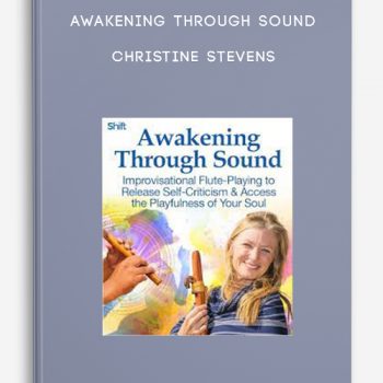 Awakening Through Sound – Christine Stevens