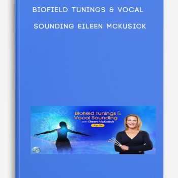 BIOFIELD TUNINGS & VOCAL SOUNDING – Eileen McKusick