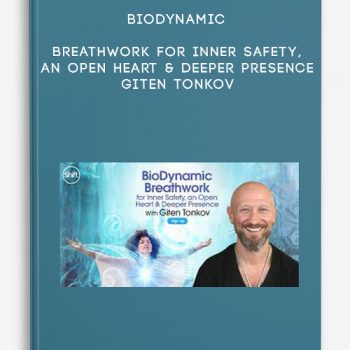 BioDynamic Breathwork for Inner Safety, an Open Heart & Deeper Presence – Giten Tonkov