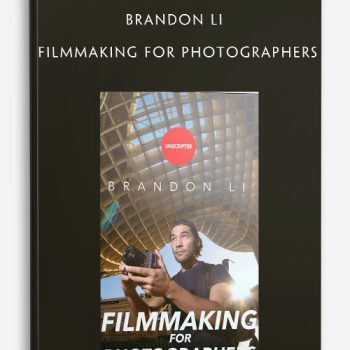 Brandon Li - Filmmaking for Photographers