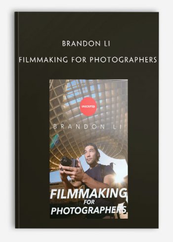 Brandon Li - Filmmaking for Photographers