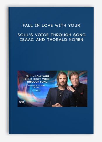 Fall In Love With Your Soul’s Voice Through Song – Isaac and Thorald Koren