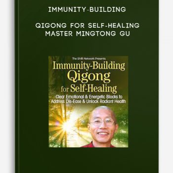 Immunity-Building Qigong for Self-Healing – Master Mingtong Gu