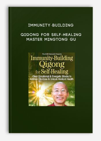 Immunity-Building Qigong for Self-Healing – Master Mingtong Gu