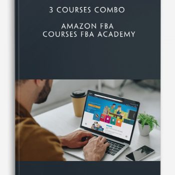 3 Courses Combo - Amazon FBA Courses FBA Academy