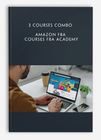 3 Courses Combo - Amazon FBA Courses FBA Academy