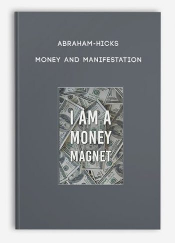 Abraham-Hicks – Money and Manifestation