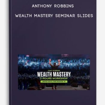 Anthony Robbins – Wealth Mastery seminar slides