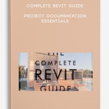 Complete Revit Guide – Project Documentation Essentials