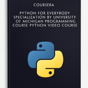 Coursera - Python for Everybody Specialization by University of Michigan Programming Course Python Video Course