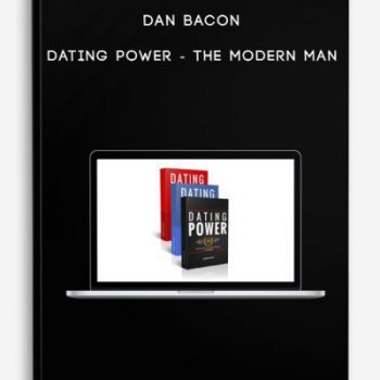 Dan Bacon – Dating Power – The Modern Man