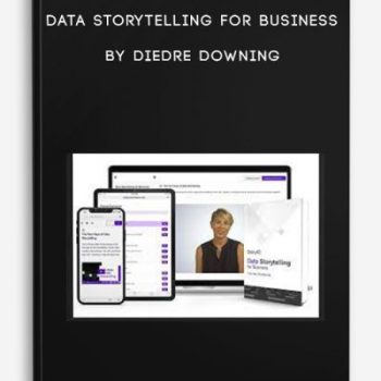 Data Storytelling for Business by Diedre Downing