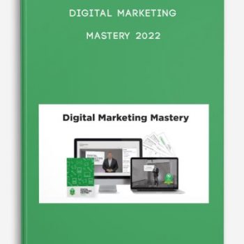 Digital Marketing Mastery 2022